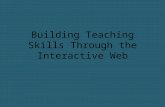 Building Teaching Skills Through the Interactive Web.