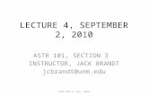 LECTURE 4, SEPTEMBER 2, 2010 ASTR 101, SECTION 3 INSTRUCTOR, JACK BRANDT jcbrandt@unm.edu ASTR 101-3, FALL 2010.