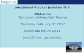 Jongbloed Fiscaal Juristen N.V. Welcome Tax Lunch Universiteit Twente Thursday February 9 th 2012 Dutch tax return 2011 Joris Elfrink, tax advisor.