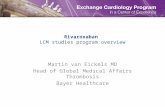 Rivaroxaban LCM studies program overview Martin van Eickels MD Head of Global Medical Affairs Thrombosis Bayer Healthcare.