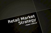 Retail Market Strategy ~Eden Clifford. What is a Retail Strategy? Sustainable Competitive Advantage Retail Format Target Market.