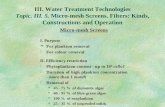 1 III. Water Treatment Technologies Topic. III. 5. Micro-mesh Screens. Filters: Kinds, Constructions and Operation Micro-mesh Screens I. Purpose §For plankton.