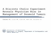 A Discrete Choice Experiment Reveals Physician Bias in Management of Desmoid Tumors Simianu VV, Cizik AM, Flum DR, Mann GN, Davidson DJ University of Washington.