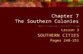 Chapter 7 The Southern Colonies Lesson 3 SOUTHERN CITIES Pages 248-251.