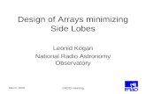 March, 2009 SPDO meeting Design of Arrays minimizing Side Lobes Leonid Kogan National Radio Astronomy Observatory.