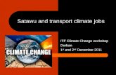 Satawu and transport climate jobs ITF Climate Change workshop Durban 1 st and 2 nd December 2011.