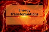 Energy Transformations Chapter 5 Section 2 and 3.