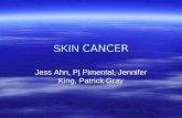 SKIN CANCER Jess Ahn, Pj Pimental, Jennifer King, Patrick Gray.