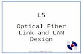 1 ETM7172 OPTICAL COMMUNICATION SYSTEMS Multimedia University L5 Optical Fiber Link and LAN Design.