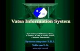 Vatsa Information System Systemcomputer S.R.L. Softcom S.A.  By V.Ciclicci, V.Sidorenco, I.Druta, E.Ciumac, R.Albu, S.Stanila, V.Doni, S.Dolenco,
