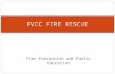 Fire Prevention and Public Education FVCC FIRE RESCUE.