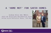 A ‘HOME MOT’ FOR SAFER HOMES Graham Ellis BSc MRICS RICS UK Associate Residential Director Attlee Suite Portcullis House, 12th May 2014.