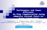 Performance and Power Efficient On-Chip Communication Using Adaptive Virtual Point-to-Point Connections M. Modarressi, H. Sarbazi-Azad, and A. Tavakkol.