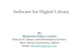 Software for Digital Library By Bhupendra Ratha, Lecturer School of Library and Information Science Devi Ahilya University, Indore Email: bhu261@gmail.com.