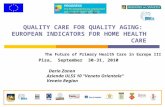 QUALITY CARE FOR QUALITY AGING: EUROPEAN INDICATORS FOR HOME HEALTH CARE Pisa, September 30-31, 2010 Dario Zanon Azienda ULSS 10 “Veneto Orientale“ Veneto.