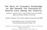 The Role of Consumer Knowledge on the Demand for Preventive Health Care Among the Elderly Stephen T. Parente, Ph.D., Project HOPE Center for Health Affairs.