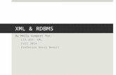 XML & RDBMS By Molly Gumpert for: LIS 469: XML Fall 2014 Professor Gerry Benoit.