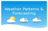 Weather Patterns & Forecasting.  Weather refers to the conditions of the atmosphere at a certain place and time.  Weather is often associated with pressure.