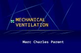 MECHANICAL VENTILATION Marc Charles Parent. Presentation Different settings to consider Monitoring of the patient Different type of patient COPD, Asthma.