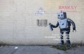 Banksy is a pseudonymous English Graffiti artist, political activist, film director, and painter.  Though he began his work in Bristol, his works of.