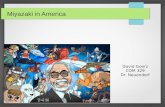 Miyazaki in America David Goerz COM 329 Dr. Neuendorf