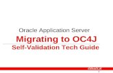 1 Oracle Application Server Migrating to OC4J Self-Validation Tech Guide.