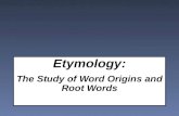 Etymology: The Study of Word Origins and Root Words.