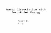 Water Dissociation with Zero-Point Energy Moray B. King.