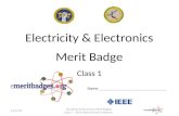8/12/2015 Electricity & Electronics Merit Badges Class 1 – 2013 National Scout Jamboree Electricity & Electronics Merit Badge Class 1 Name ______________________________.