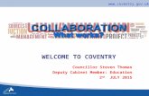 Www.coventry.gov.uk WELCOME TO COVENTRY Councillor Steven Thomas Deputy Cabinet Member: Education 2 nd JULY 2015.