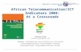 International Telecommunication Union Committed to Connecting the World African Telecommunication/ICT Indicators 2008: At a Crossroads Vanessa Gray vanessa.gray@itu.int.