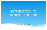 INTRODUCTION TO INTERNAL MEDICINE September 18, 2014.