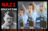 NAZI EDUCATION L/O: To describe the importance of education in Nazi Germany.