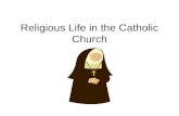 Religious Life in the Catholic Church. There are 2 ways to live the religious lifestyle: 1-“ordained” life for men, as priests and/or deacons and 2-“vowed”