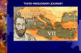 VII THIRD MISSIONARY JOURNEY. Acts 18:23- 21-14.