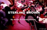 By: Konjit Richards-Johnson.  Sterling Allen Brown was born on January 13 th, 1901 in Washington, DC to Sterling Nelson Brown and Adelaide Allen Brown.