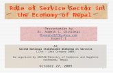1 Role of Service Sector in the Economy of Nepal Presentation by Dr. Ramesh C. Chitrakar Rameshc977@yahoo.com Expert 1 At Second National Stakeholder Workshop.