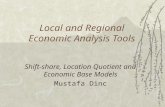 Local and Regional Economic Analysis Tools Shift-share, Location Quotient and Economic Base Models Mustafa Dinc.