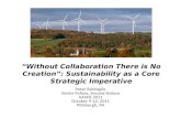 “Without Collaboration There is No Creation”: Sustainability as a Core Strategic Imperative Peter Bardaglio Senior Fellow, Second Nature AASHE 2011 October.