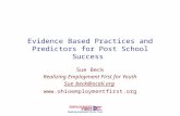 Evidence Based Practices and Predictors for Post School Success Sue Beck Realizing Employment First for Youth Sue_beck@ocali.org .