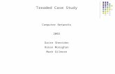 Treaded Case Study Computer Networks 2002 Daire Sheriden Ronan Monaghan Mark Gilmore.