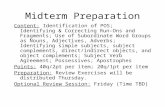 Midterm Preparation Content: Identification of POS; Identifying & Correcting Run-Ons and Fragments; Use of Subordinate Word Groups as Nouns, Adjectives,