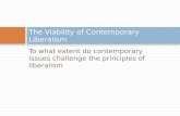 To what extent do contemporary issues challenge the principles of liberalism The Viability of Contemporary Liberalism.