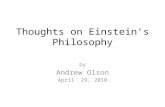 Thoughts on Einstein’s Philosophy by Andrew Olson April 29, 2010.
