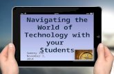 Navigating the World of Technology with your Students Sweeny ISD November 3, 2014.