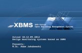 Ustroń 10-12.09.2012 Design monitoring systems based on XBMS Presents: M.Sc. Adam Jakubowski Web-based Open Building Management System.
