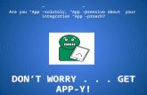 Are you “App”-solutely, “App”-prensive about your integration “App”-proach? DON’T WORRY... GET APP-Y!
