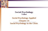 Social Psychology Talbot Social Psychology Applied Chapter 14 Social Psychology in the Clinic.