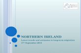 N ORTHERN I RELAND Latest trends and estimates in long-term migration 17 th September 2013.