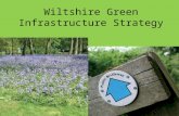 Wiltshire Green Infrastructure Strategy. What is green infrastructure? The Wiltshire Green Infrastructure Strategy Wiltshire’s existing green infrastructure.